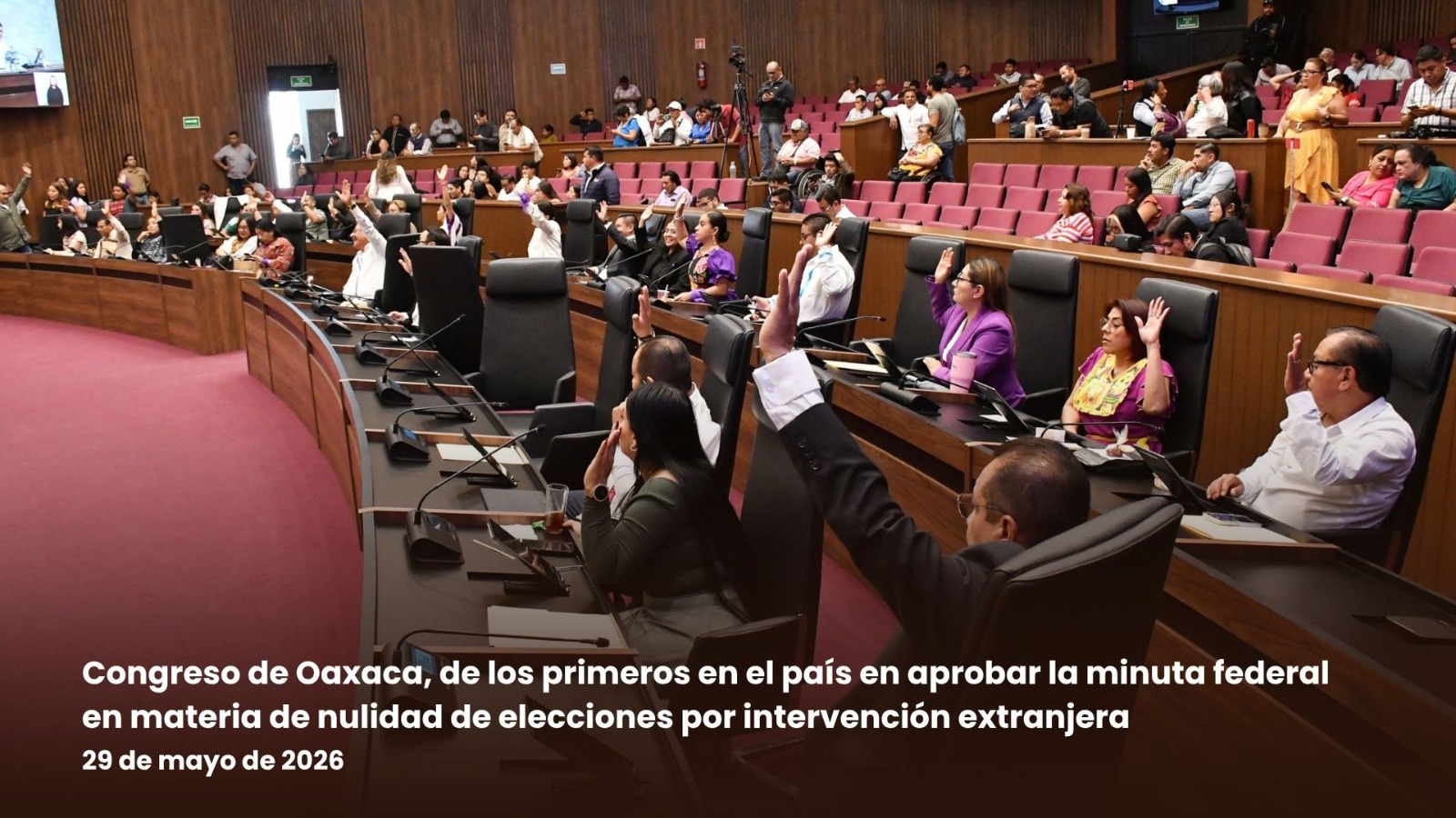 Congreso de Oaxaca, de los primeros en el país en aprobar la minuta federal en materia de nulidad de elecciones por intervención extranjera